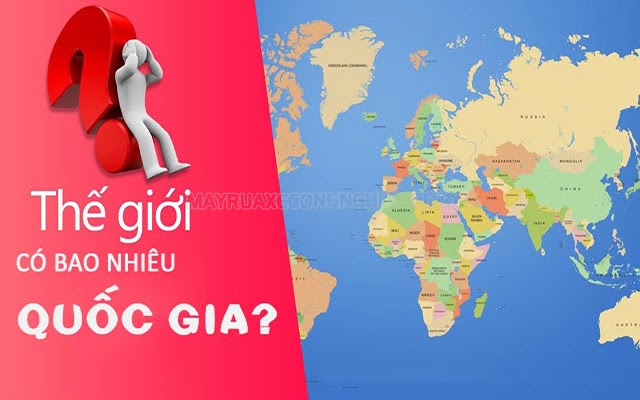 Thế giới có bao nhiêu quốc gia? Cập nhật chính xác năm 2021