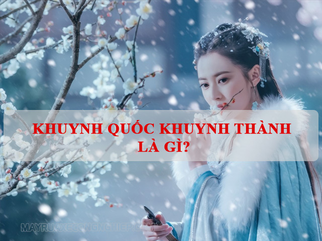 Lý giải khuynh quốc khuynh thành là gì?