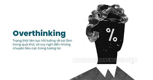 Overthinking là gì? Worrying Overthinking là gì?
